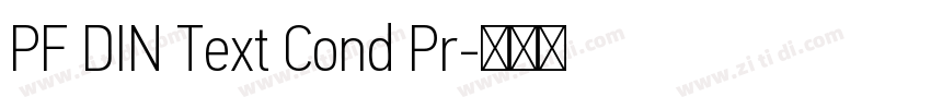 PF DIN Text Cond Pr字体转换 PF DIN Text Cond Pr字体转换